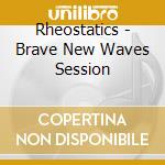 Rheostatics - Brave New Waves Session cd