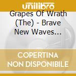 Grapes Of Wrath (The) - Brave New Waves Session cd