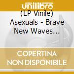 (LP Vinile) Asexuals - Brave New Waves Session (Yellow Vinyl) vinile