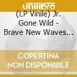(LP Vinile) Jr. Gone Wild - Brave New Waves Session (Purple Vinyl) vinile
