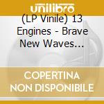 (LP Vinile) 13 Engines - Brave New Waves Session (Blue Vinyl) vinile