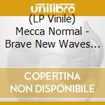 (LP Vinile) Mecca Normal - Brave New Waves Session vinile