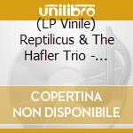 (LP Vinile) Reptilicus & The Hafler Trio - Designer Time lp vinile