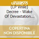 (LP Vinile) Decree - Wake Of Devastation (White Vinyl) lp vinile di Decree