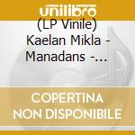 (LP Vinile) Kaelan Mikla - Manadans - Coloured Edition lp vinile di Mikla Kaelan