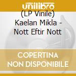 (LP Vinile) Kaelan Mikla - Nott Eftir Nott vinile
