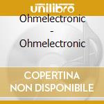 Ohmelectronic - Ohmelectronic cd