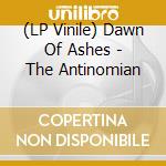(LP Vinile) Dawn Of Ashes - The Antinomian lp vinile