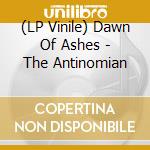 (LP Vinile) Dawn Of Ashes - The Antinomian vinile