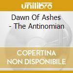 Dawn Of Ashes - The Antinomian cd