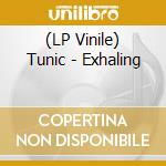 (LP Vinile) Tunic - Exhaling lp vinile