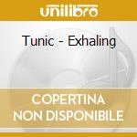 Tunic - Exhaling cd musicale