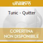 Tunic - Quitter cd musicale