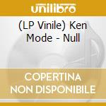 (LP Vinile) Ken Mode - Null lp vinile