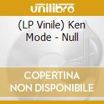(LP Vinile) Ken Mode - Null vinile