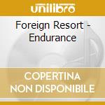 Foreign Resort - Endurance cd
