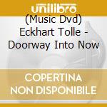 (Music Dvd) Eckhart Tolle - Doorway Into Now cd