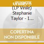 (LP Vinile) Stephanie Taylor - I Don'T Know Where I Stand lp vinile di Stephanie Taylor