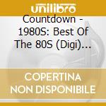 Countdown - 1980S: Best Of The 80S (Digi) (Obs) (C cd