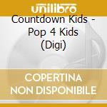 Countdown Kids - Pop 4 Kids (Digi) cd