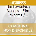 Film Favorites / Various - Film Favorites / Various cd