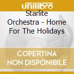 Starlite Orchestra - Home For The Holidays cd
