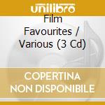 Film Favourites / Various (3 Cd) cd musicale di Various Artists