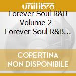 Forever Soul R&B Volume 2 - Forever Soul R&B Volume 2 cd