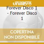 Forever Disco 1 - Forever Disco 1 cd