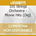 101 Strings Orchestra - Movie Hits (Dig) cd musicale di 101 Strings Orchestra