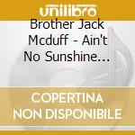 Brother Jack Mcduff - Ain't No Sunshine (Live In Seattle) cd