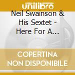 Neil Swainson & His Sextet - Here For A While cd