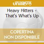 Heavy Hitters - That's What's Up cd
