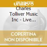 Charles Tolliver Music Inc - Live At The Captain's Cabin cd