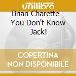 Brian Charette - You Don't Know Jack! cd