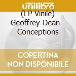 (LP Vinile) Geoffrey Dean - Conceptions vinile