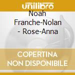 Noah Franche-Nolan - Rose-Anna cd