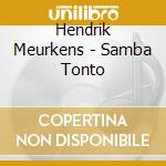 Hendrik Meurkens - Samba Tonto cd