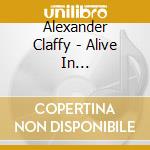 Alexander Claffy - Alive In Philadelphia, Vol.1 (At Chris' Jazz Cafe) cd