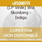 (LP Vinile) Bria Skonberg - Indigo vinile