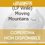 (LP Vinile) Moving Mountains - Pruning Of The Lower Limbs (Atlantis Blue Vinyl) (2Lp) vinile