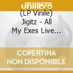 (LP Vinile) Jigitz - All My Exes Live In Brooklyn vinile