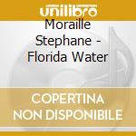 Moraille Stephane - Florida Water cd