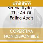 Serena Ryder - The Art Of Falling Apart cd musicale