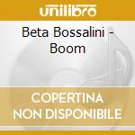Beta Bossalini - Boom