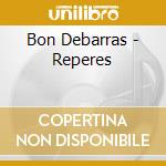 Bon Debarras - Reperes cd