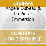 Angele Dubeau & La Pieta: Immersion cd