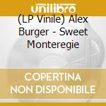 (LP Vinile) Alex Burger - Sweet Monteregie vinile