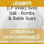 (LP Vinile) Sven Gali - Bombs & Battle Scars vinile
