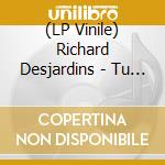(LP Vinile) Richard Desjardins - Tu M'aimes-Tu vinile